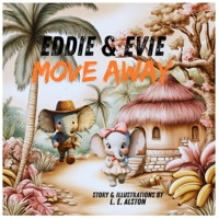 Eddie & Evie Move Away (Barley Bumble and Friends) 1732016836 Book Cover