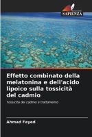 Effetto combinato della melatonina e dell'acido lipoico sulla tossicità del cadmio (Italian Edition) 6209050107 Book Cover