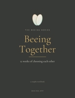 Beeing Together: 12 Weeks of Choosing Each Other B0HBKNFFK2 Book Cover
