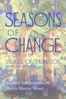 Seasons of Change: Stories of Transition from the Writers of Segullah 0991189280 Book Cover