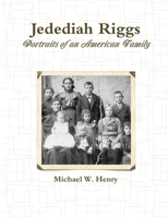Jedediah Riggs: Portraits of an American Family 1329173546 Book Cover