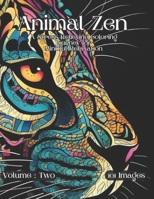 Animal Zen: A Stress-Relieving Coloring Journey for Mindful Relaxation Volume 2 B0C2RSC4NQ Book Cover