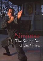 Ninjutsu: The Secret Art of the Ninja 1861269382 Book Cover