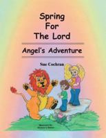 Spring for the Lord: Angel's Adventure 1412012023 Book Cover