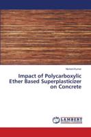 Impact of Polycarboxylic Ether Based Superplasticizer on Concrete 6202803169 Book Cover