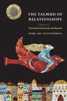 The Talmud of Relationships, Volume 2: The Jewish Community and Beyond 0827613563 Book Cover