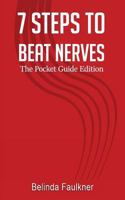 7 Steps To Beat Nerves: The Pocket Guide Edition 1494854686 Book Cover