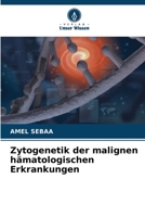 Zytogenetik der malignen hämatologischen Erkrankungen (German Edition) 6208903858 Book Cover