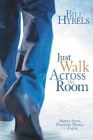 Just Walk Across the Room: Simple Steps Pointing People to Faith 031049415X Book Cover