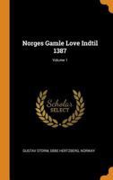 Norges Gamle Love Indtil 1387, Volume 1 - Primary Source Edition 1016581300 Book Cover