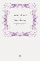 Stravinsky: Selected Correspondence Volume 3 0571247512 Book Cover