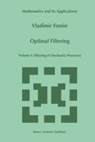 Optimal Filtering: Volume I: Filtering of Stochastic Processes 0792352866 Book Cover
