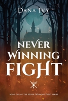 Never Winning Fight 1466441313 Book Cover