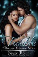 Trouble: Rob & Sabrina's Story 1533054681 Book Cover