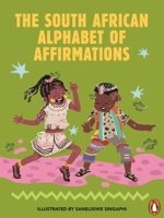 The South African Alphabet of Affirmations 0637001451 Book Cover