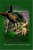 Jur: A Story of Predawn Earth 1591050359 Book Cover