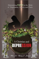 A Christian and Depression: Maintaining Faith during Depression, Anxiety, and Panic B08Y4FJCCC Book Cover