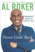 Never Goin' Back: Winning the Weight-Loss Battle For Good 0451414942 Book Cover