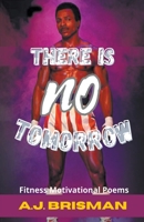 There Is No Tomorrow B0C9H5V4Q7 Book Cover