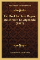 Het Boek In Onze Dagen, Beschreven En Afgebeeld (1892) 1168405327 Book Cover