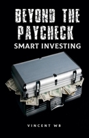 Beyond the Paycheck: Smart Investing B0F9ZM6R9R Book Cover