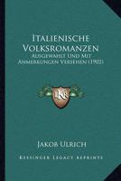 Italienische Volksromanzen: Ausgewahlt Und Mit Anmerkungen Versehen (1902) 1168076285 Book Cover