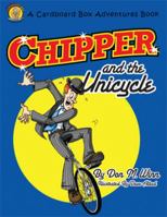 Chipper and the Unicycle: A Kids Book about a Circus Clown Who Wants to Learn Something New That Answers the Question, What Is Perseverance? 1936750198 Book Cover