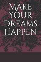 Make Your Dreams Happen 1673729584 Book Cover