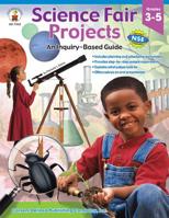 Science Fair Projects, Grades 3 - 5 0887249485 Book Cover