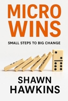 Micro Wins: Small Steps to Big Change B0FN8FDNKL Book Cover