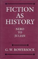 Fiction as History: Nero to Julian 0520088247 Book Cover