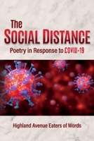 The Social Distance: Poetry in Response to COVID-19 1098317092 Book Cover