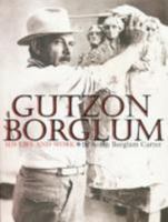 Gutzon Borglum: His Life and Work 1571682473 Book Cover