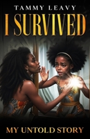 I Survived: My Untold Story 1952752302 Book Cover