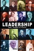 Leadership: Past, Present & Future 1723182788 Book Cover