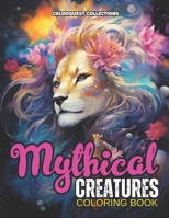 Mythical Creatures Coloring Book: Enchanted Wilderness: Bringing Mythical Animals to Life in Color B0CQQPJDGT Book Cover