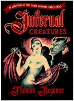 Infernal Creatures Rare Occult Artworks 1880-1970 1947528076 Book Cover