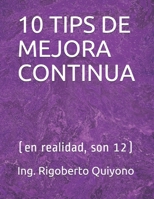 10 TIPS DE MEJORA CONTINUA: (en realidad, son 12) (TRILOGÍA ASEPRO DE MEJORA CONTINUA) B08YP9NQZ5 Book Cover