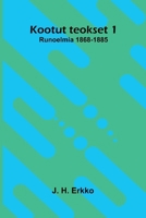 Kootut teokset 1: Runoelmia 1868-1885 (Finnish Edition) 937412551X Book Cover