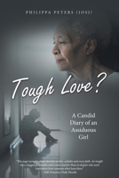 Tough Love?: A Candid Diary of an Assiduous Girl 1665724234 Book Cover