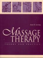 Massage Therapy: Theory and Practice 0838561616 Book Cover