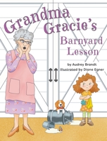 Grandma Gracie's Barnyard Lesson B0FRNMK7SP Book Cover