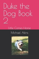 Duke the Dog Book 2: Little Comes Home B0B6KXWN19 Book Cover