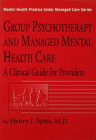 Group Psychotherapy And Managed Mental Health Care: A Clinical Guide For Providers (Mental Health Practice Under Managed Care, Vol 2) 1138462888 Book Cover