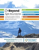 Beyond Agile Boundaries: Comparative Analysis of different Agile Methodologies in success of globally distributed teams B08XH2JLB2 Book Cover