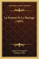 La Femme Et Le Mariage (1895) 1160132038 Book Cover