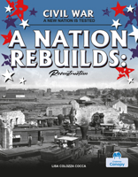 A Nation Rebuilds (Civil War: A New Nation Is Tested) 1039897568 Book Cover