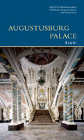 Augustusburg Palace : Brühl 342202266X Book Cover