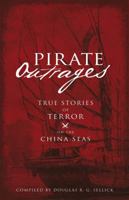 Pirate Outrages: True Stories of Terror on the China Seas 1921696079 Book Cover