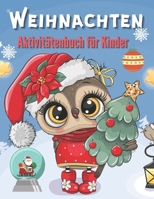 Weihnachten Aktivitätenbuch für Kinder: Weihnachtsaktivitäten Buch für Jungen und Mädchen im Alter von 4 - 8 Jahren - Geschenkidee - (Labyrinthe, Punk B08LNLC149 Book Cover